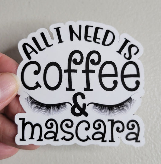 All I need is coffee and mascara sticker